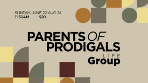 Parents of Prodigals Life GroupComp 1
