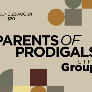 Parents of Prodigals Life GroupComp 1